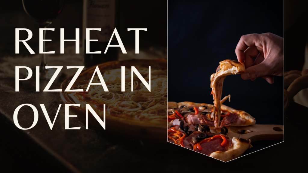 Reheat Pizza in Oven